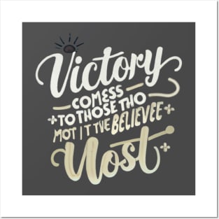 Victory comes to those who believe in it the most and believe in it the longest. Posters and Art